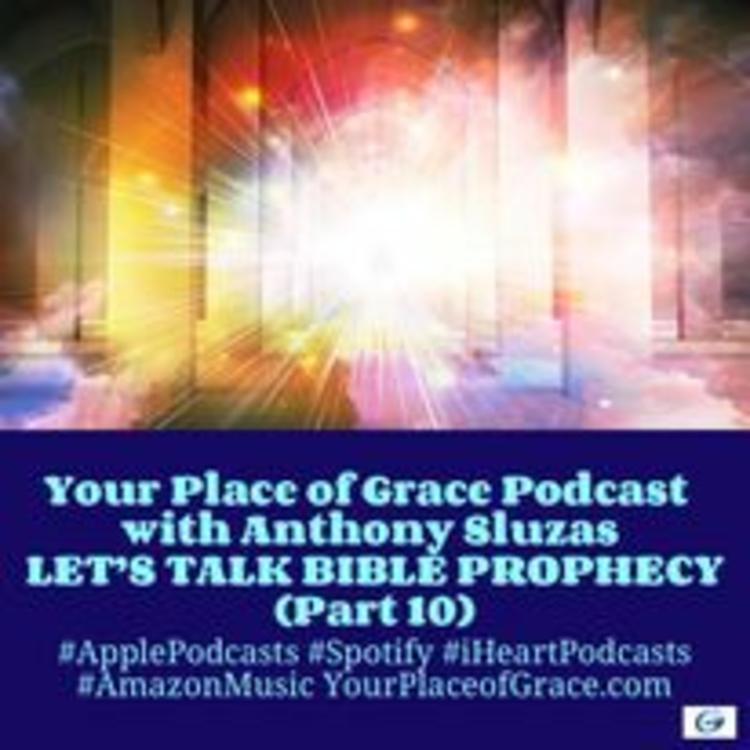 Episode 306: LET'S TALK BIBLE PROPHECY (Part 10)