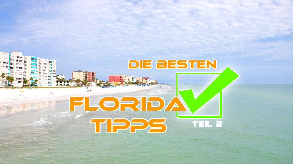 Die besten, tollsten und hilfreichsten Tipps für deinen Florida Urlaub! (Teil 2)