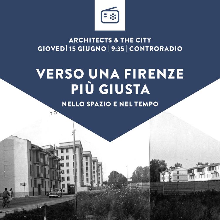 Architects & The City del 15 Giugno 2023. La città Giusta: la questione casa a Firenze
