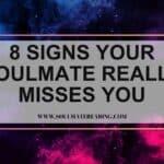 Signs Your Soulmate Misses You