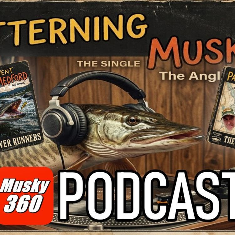 338: Patterning Muskies on New Water