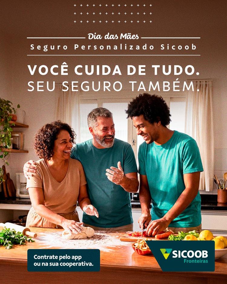 No Dia das Mães, Sicoob Fronteiras destaca seguro que protege em todos os momentos