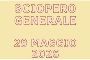 Venerdì 29 maggio 2026 - Sciopero generale