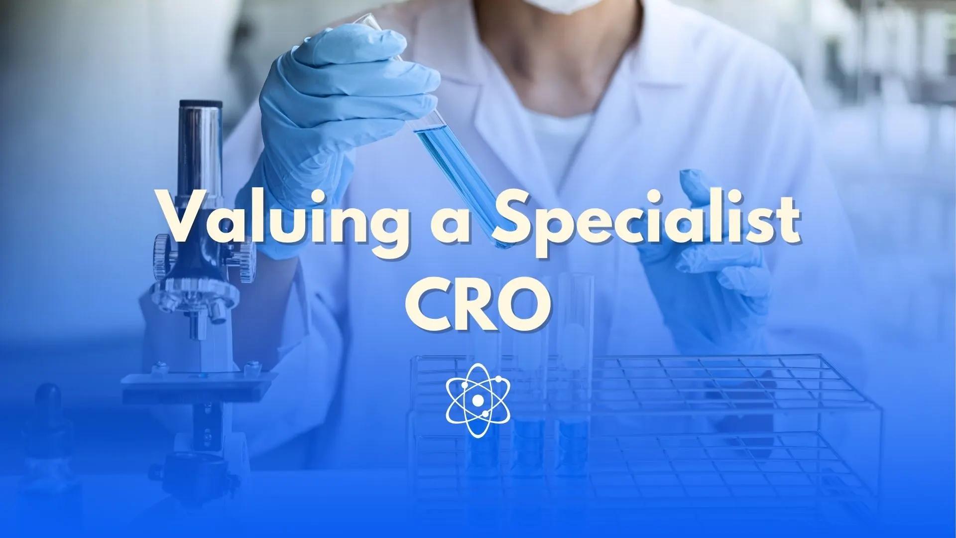 Valuing a Specialist CRO