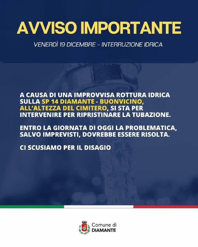 A causa di una rottura improvvisa sulla SP 14 Diamante–Buonvicino, l’erogazione dell’acqua è temporaneamente sospesa. Ri...