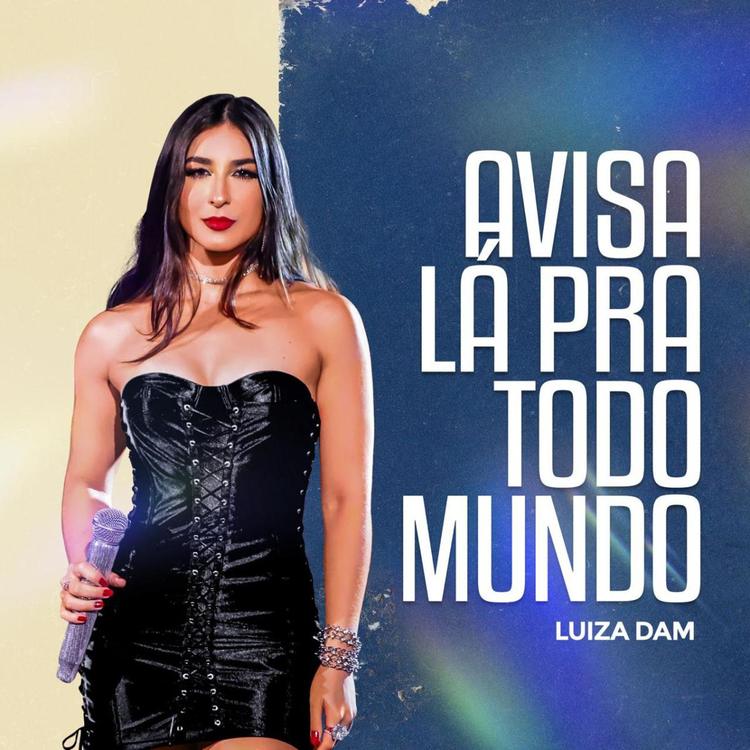 Luiza Dam apresenta o single “Avisa Lá Pra Todo Mundo”