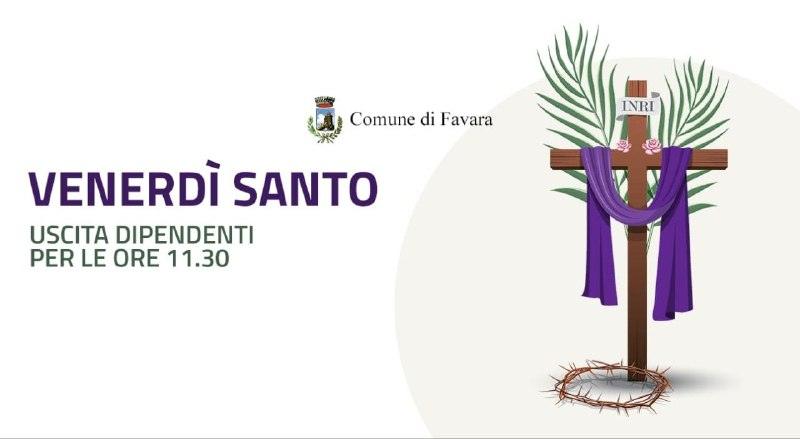 Venerdì Santo: chiusura uffici al pubblico dalle ore 11:30. - Si informa la cittadinanza che, in conformità alla Disposi...