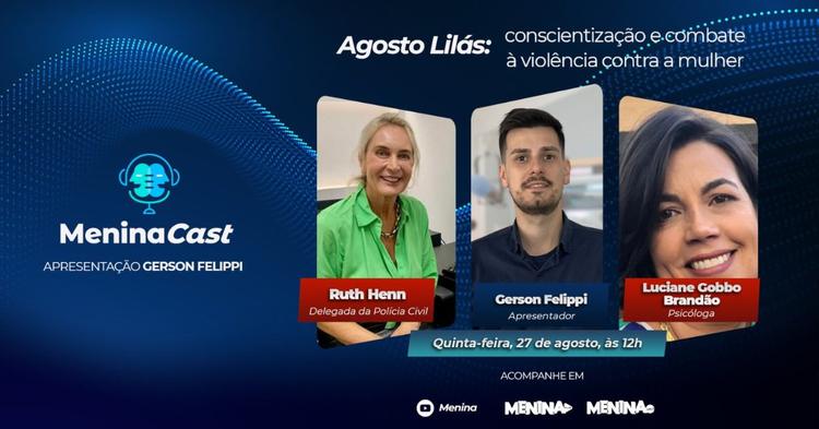 MeninaCast: especialistas discutem os desafios para combater a violência contra a mulher
