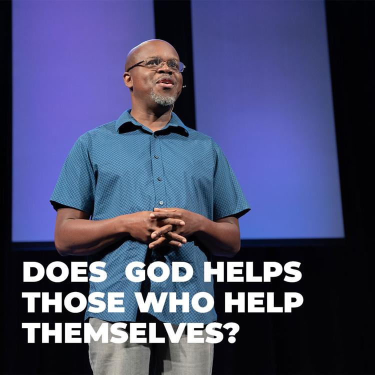Does The Bible Say God Helps Those Who Help Themselves?