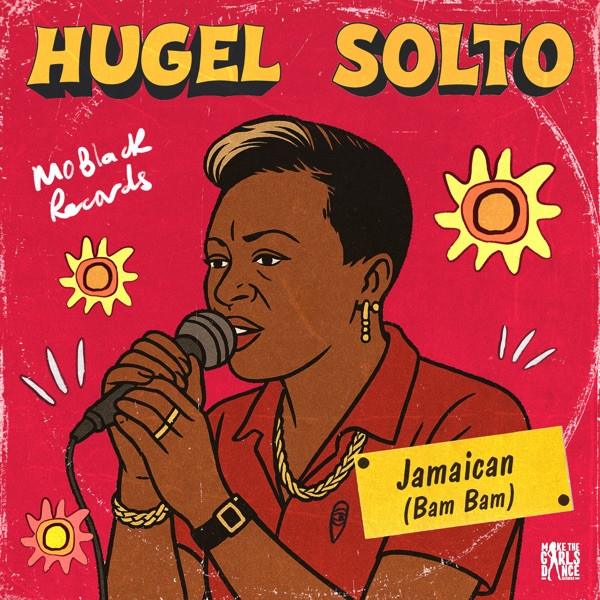 HUGEL & SOLTO - Jamaican (Bam bam)