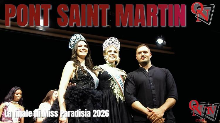 PONT SAINT MARTIN – Carlotta Stronconi è Miss Paradisia 2026 (VIDEO DELLA FINALE)
