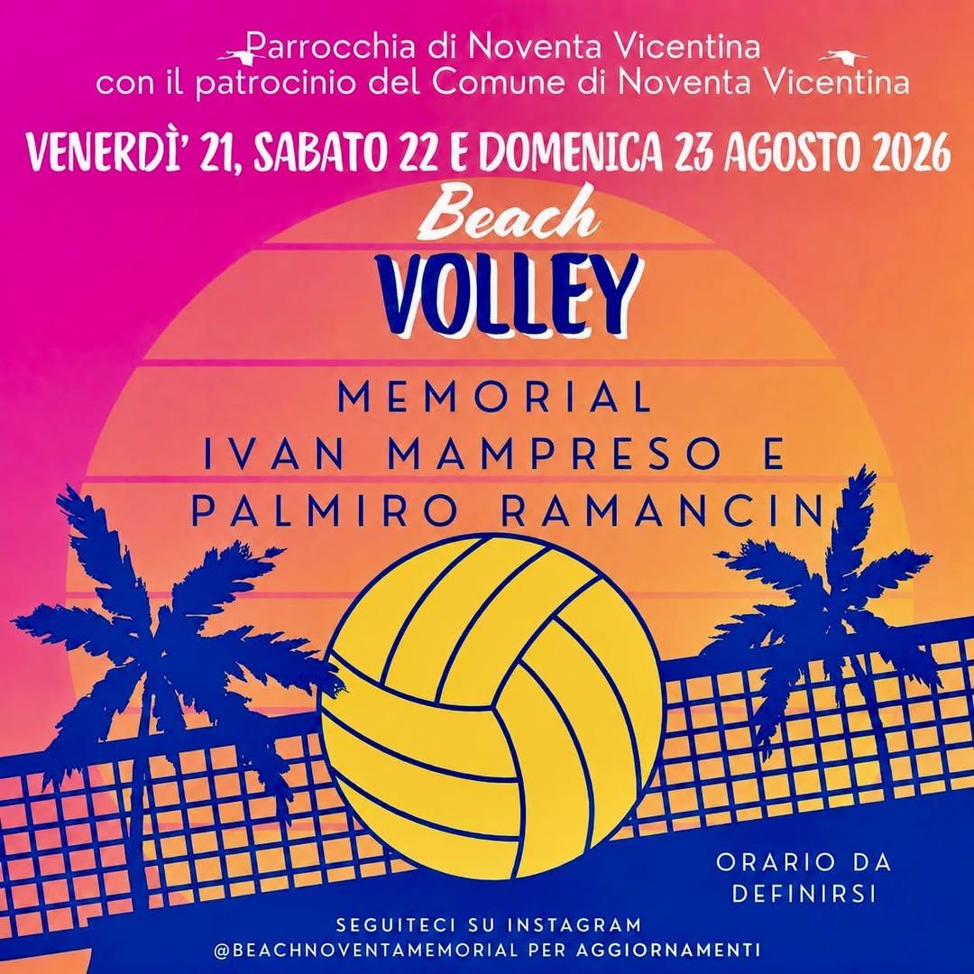 🏐 TORNEO DI BEACH VOLLEY – MEMORIAL IVAN MAMPRESO E PALMIRO RAMANCIN La Parrocchia di Noventa Vicentina, con il patroci...