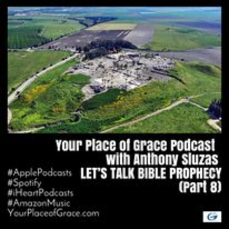 Episode 304: LET'S TALK BIBLE PROPHECY (Part 8)
