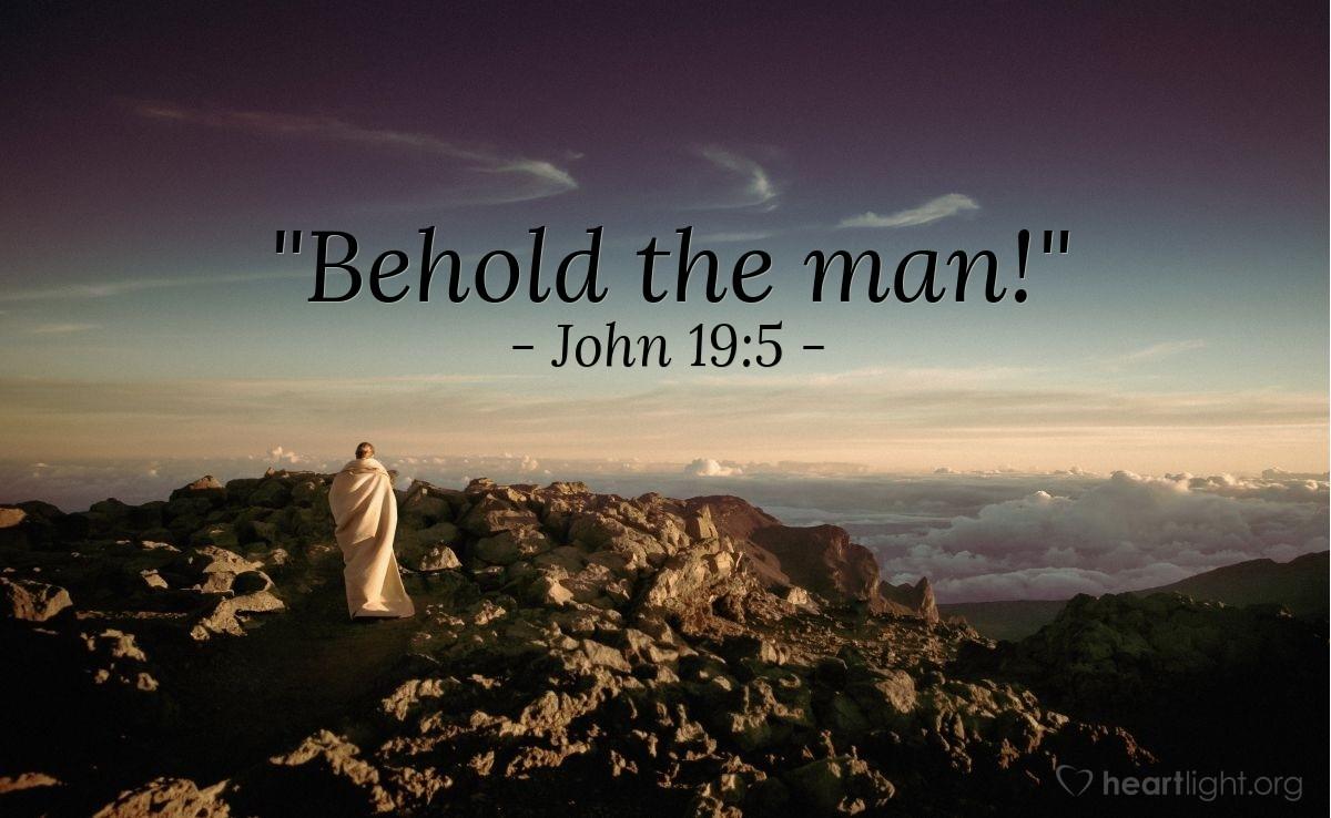 John 19:5 - Evening Devotional for Jul. 22nd