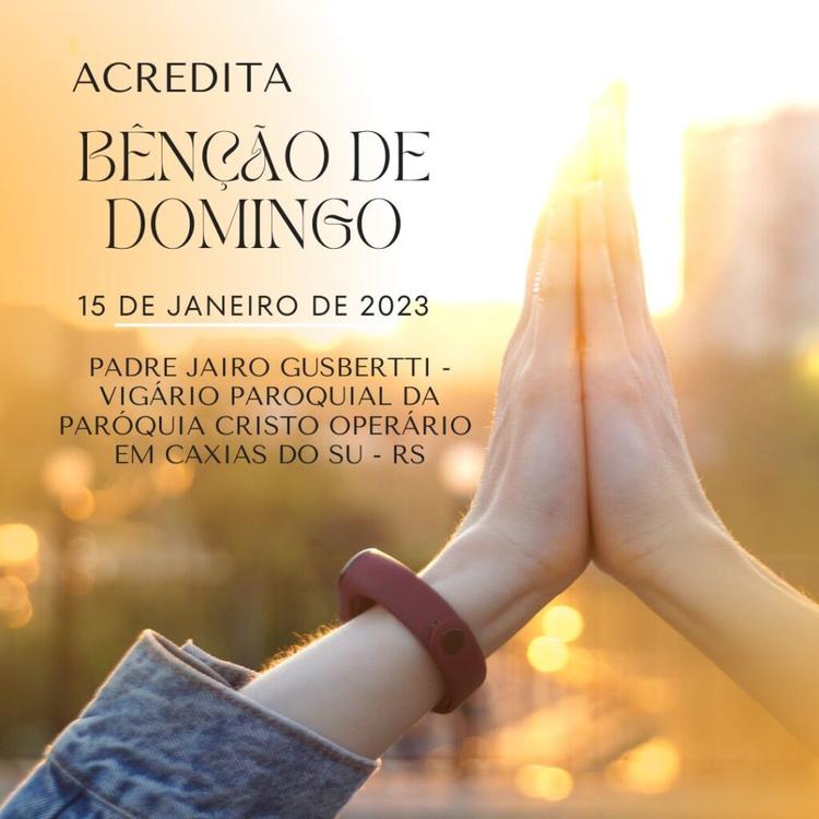 BENÇÃO DO DOMINGO 15 DE JANEIRO DE 2023