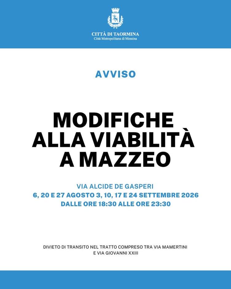 Modifiche temporanee alla viabilità a Mazzeo per lo svolgimento di eventi musicali Si informa la cittadinanza che, con O...
