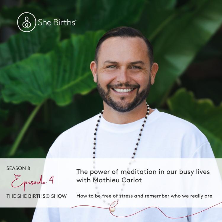 S8 Ep4 The power of meditation in our busy lives with Mathieu Carlot