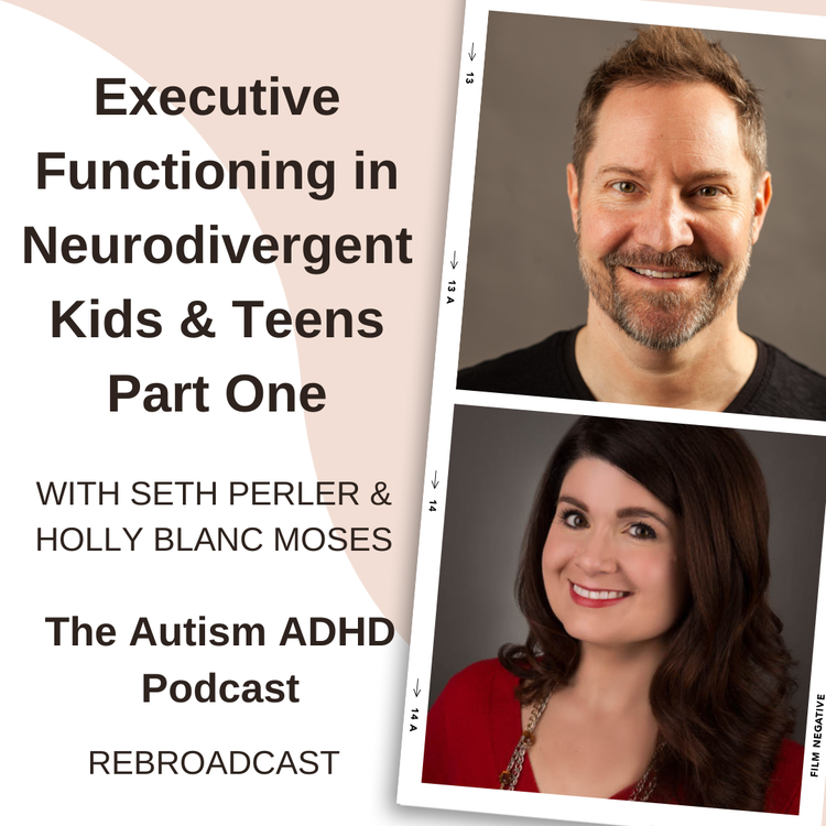 Executive Functioning in Neurodivergent Kids & Teens, Part One