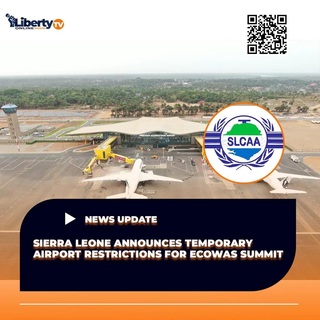 Sierra Leone Announces Temporary Airport Restrictions for ECOWAS Summit