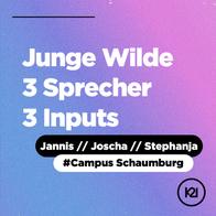 Junge Wilde - 3 Inputs, 3 Sprecher, Campus Schaumburg