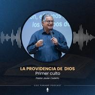 "La providencia de Dios" - Ptr. Javier Cedeño (Primer Servicio)