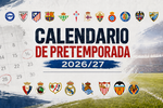 Calendario de pretemporada 2026/27: fechas, horarios y dónde ver todos los amistosos de los equipos de LaLiga