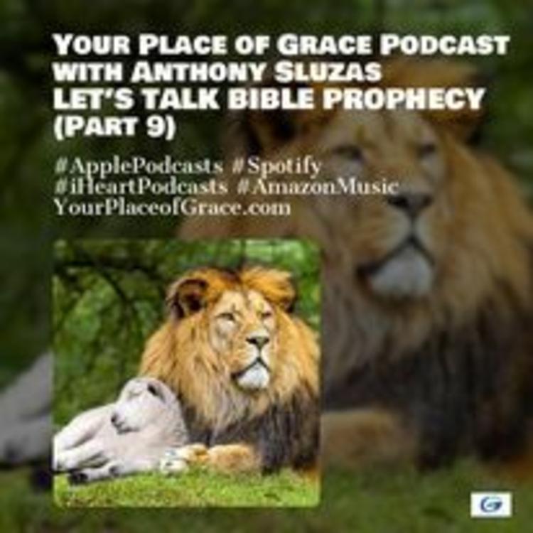 Episode 305: LET'S TALK BIBLE PROPHECY (Part 9)