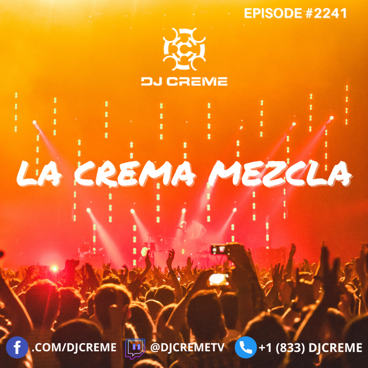 Episode 2192: La Crema Mezcla #2241