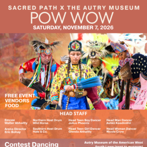 Sacred Path X The Autry Museum Pow Wow 2026