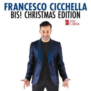 TEATRO CILEA: Francesco Cicchella Bis! Christmas edition