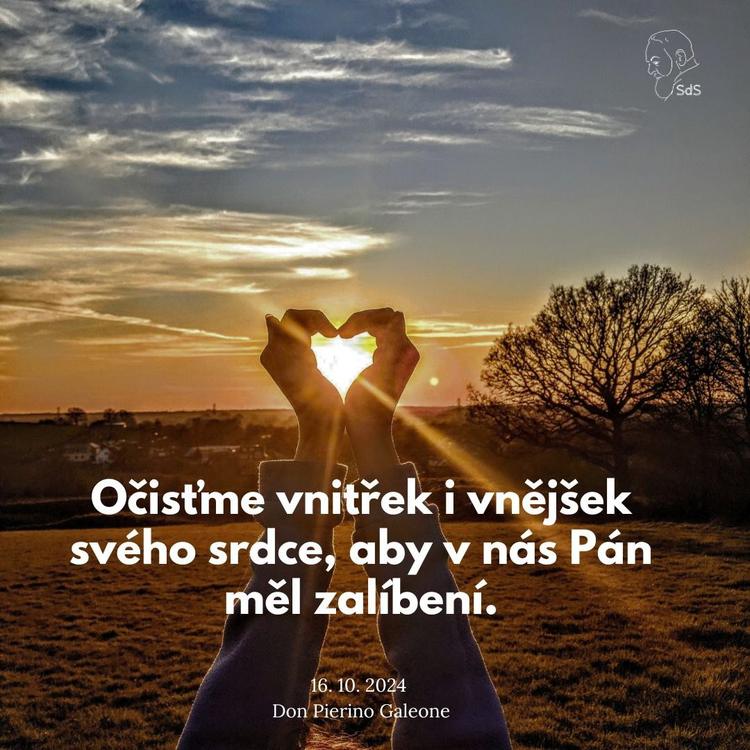 16.10.2024
Očisťme vnitřek i vnějšek svého srdce, aby v nás Pán měl zalíbení.

Don Pierino Galeone