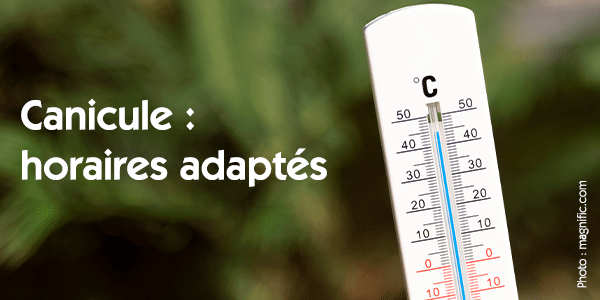 Canicule : horaires adaptés pour certains services de la CCVL