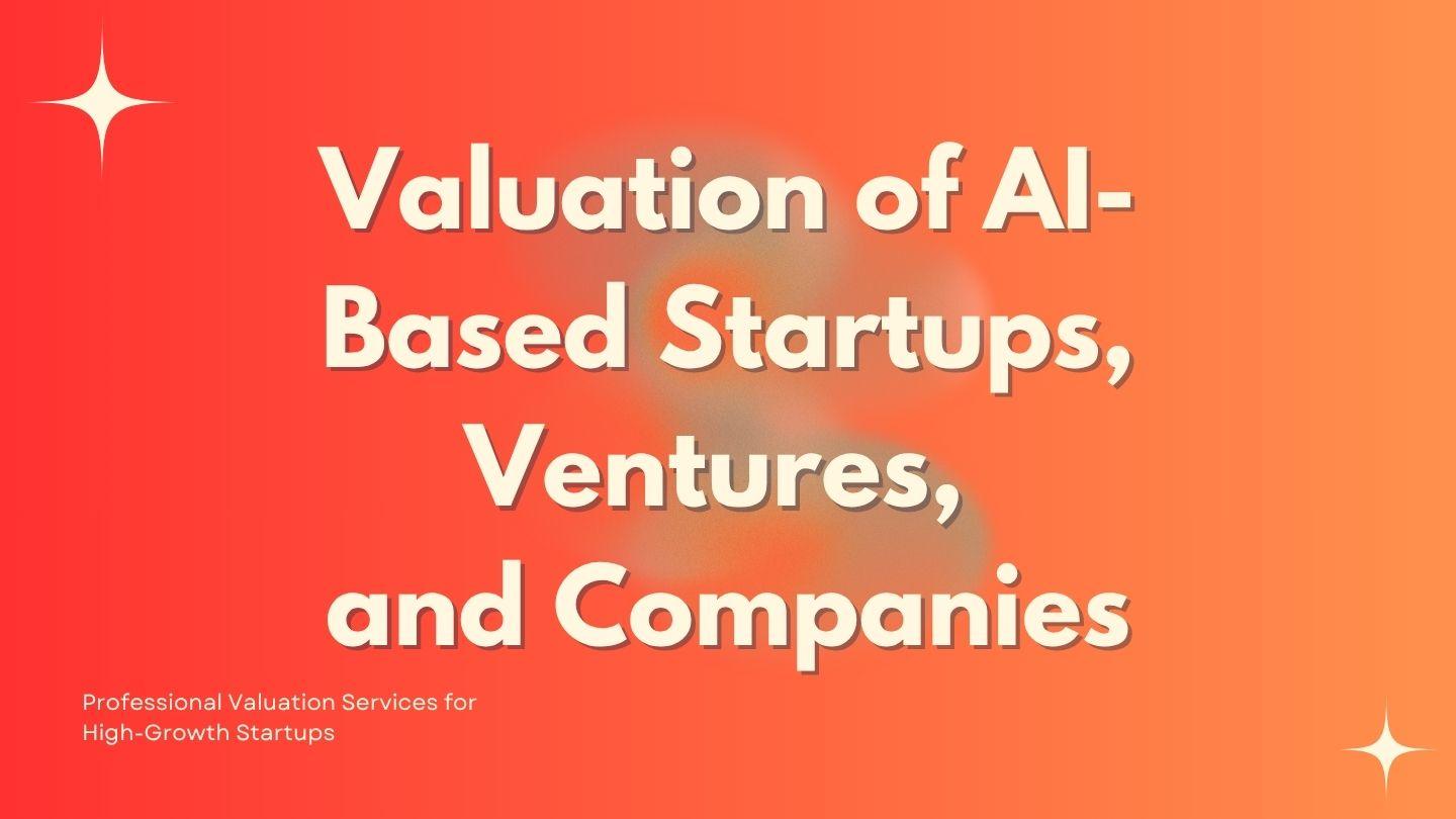 Valtech Published Directions on Valuation of AI-Based Startups, Ventures, and Companies