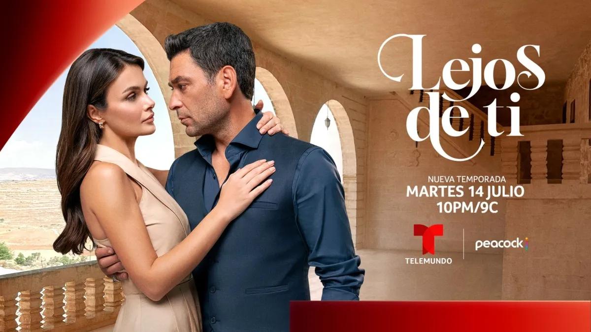 Lejos de Ti regresa a Telemundo con su segunda temporada: así puedes verla