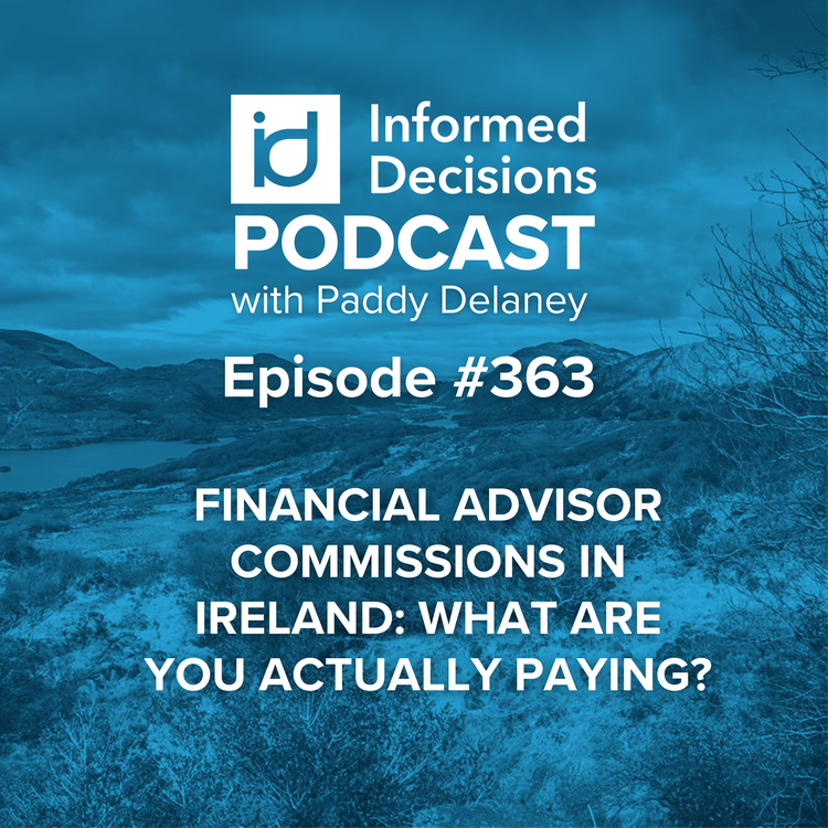 Financial Advisor Commissions in Ireland: What Are You Actually Paying?