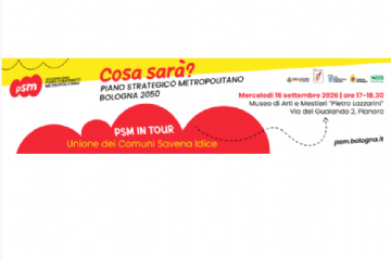 Piano Strategico Metropolitano - Bologna 2050: presentazione presso il territorio dell'Unione dei Comuni Savena-Idice