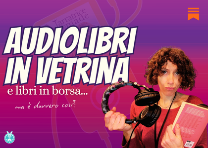 Audiolibri in vetrina e libri in borsa: è davvero così?