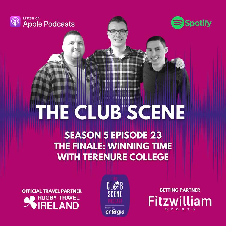 S5 EP23 - The Finale: Winning Time with Terenure College