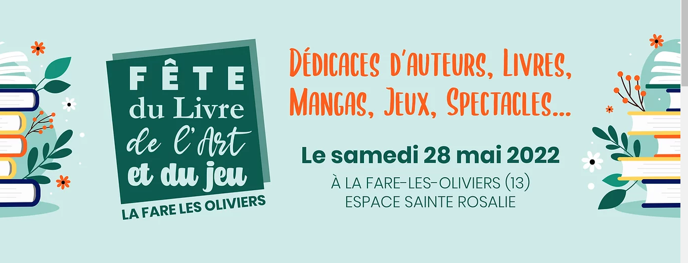 La nouvelle édition de La fête du livre, de l’art et du jeu à La Fare les Oliviers le 28 mai 2022.