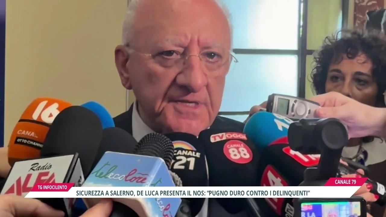 Sicurezza a Salerno, De Luca presenta il NOS: “pugno duro contro i delinquenti”