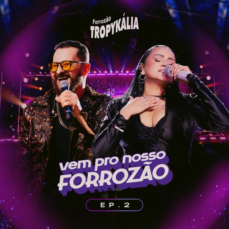 Forrozão Tropykalia lança a segunda parte do DVD 