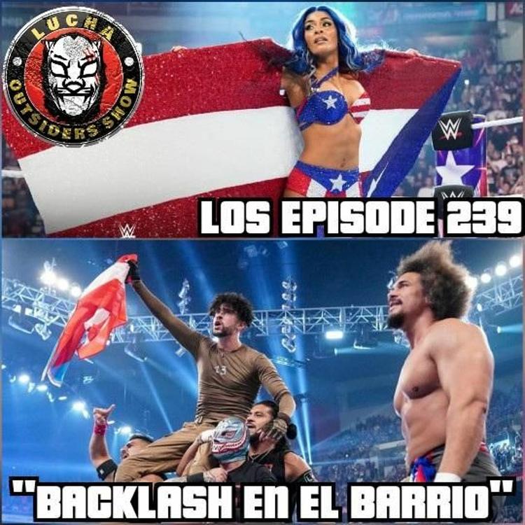 LOS Episode 239 "Backlash En El Barrio"