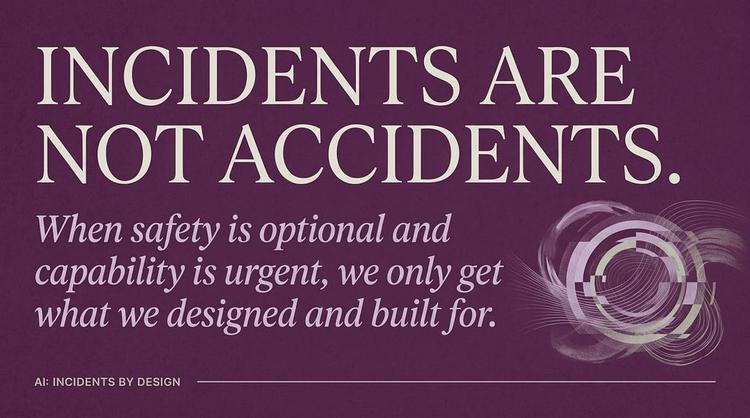 AI: incidents by design