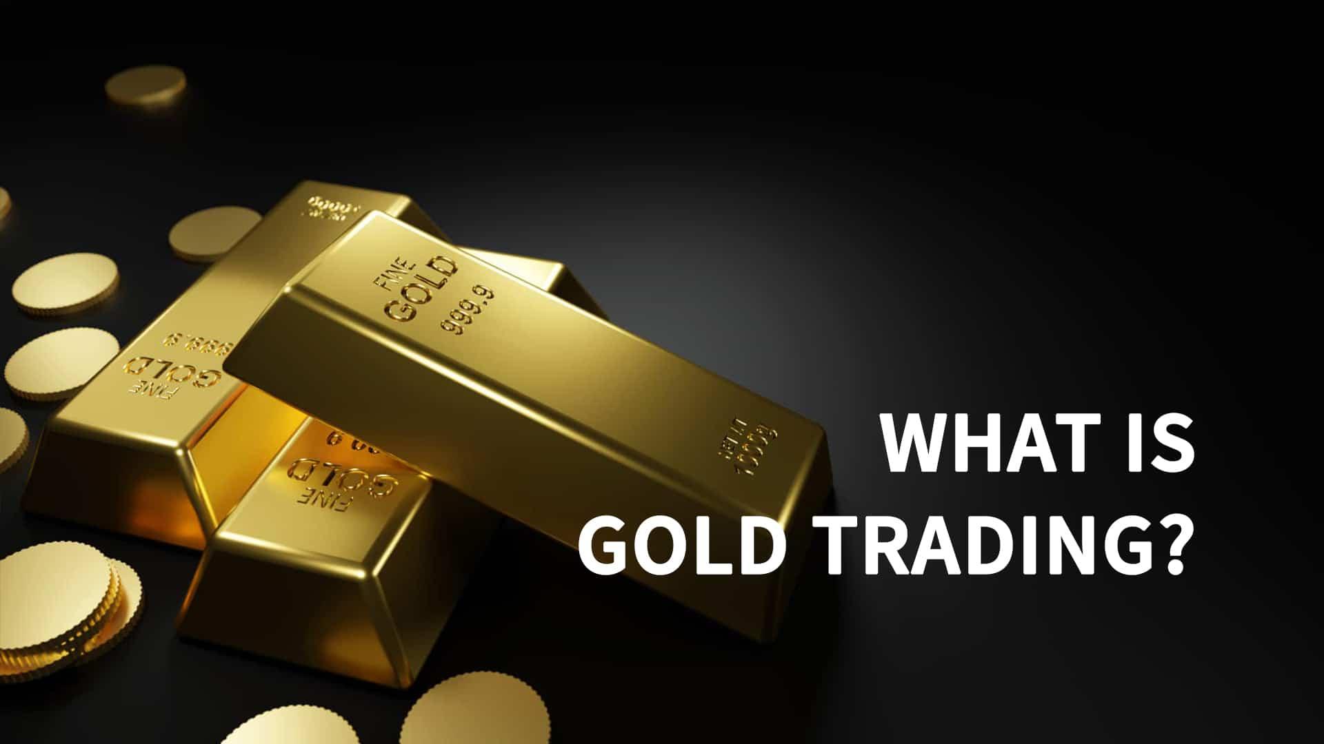 What Is Gold Trading?