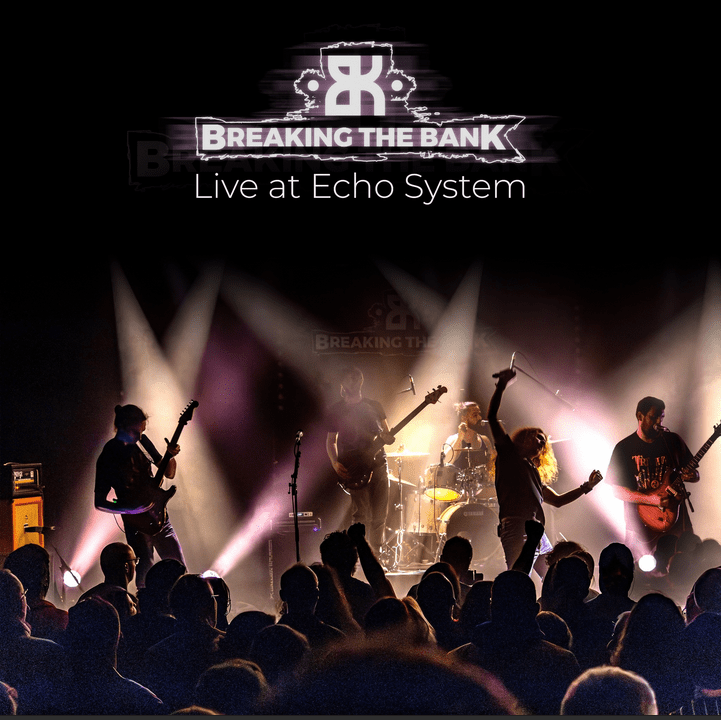 Breaking The Bank / Live at Echo System
