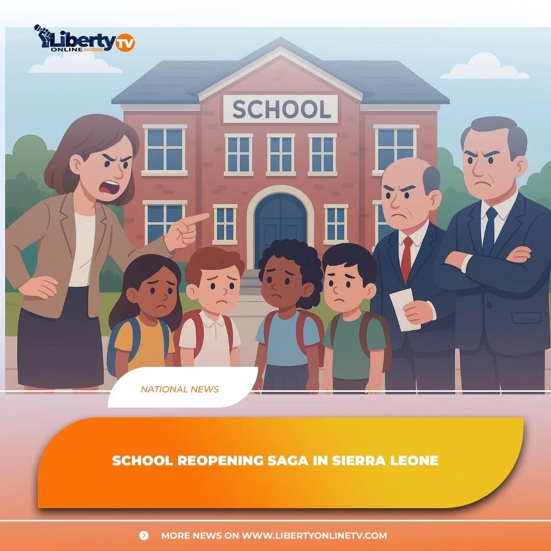 SCHOOL REOPENING SAGA IN SIERRA LEONE