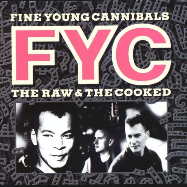 FINE YOUNG CANNIBALS - She drives me crazy