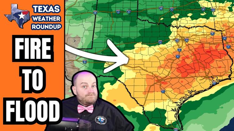 Texas Pattern Flip Begins: Extreme Fire Danger Today, Then Heavy Rain and Flooding Concerns