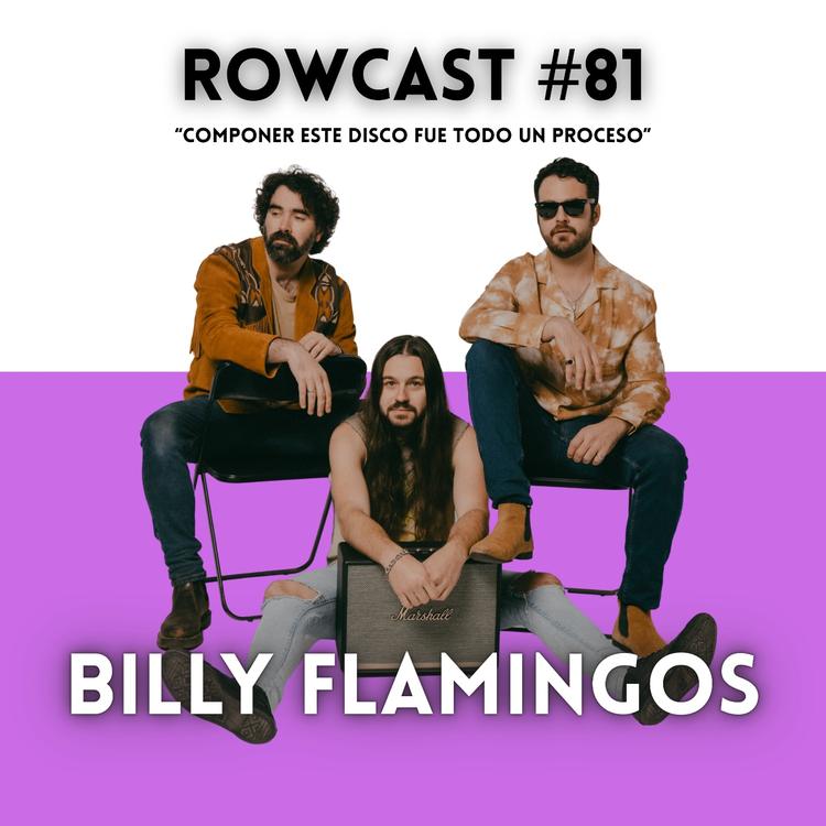 Rowcast #81 con BILLY FLAMINGOS