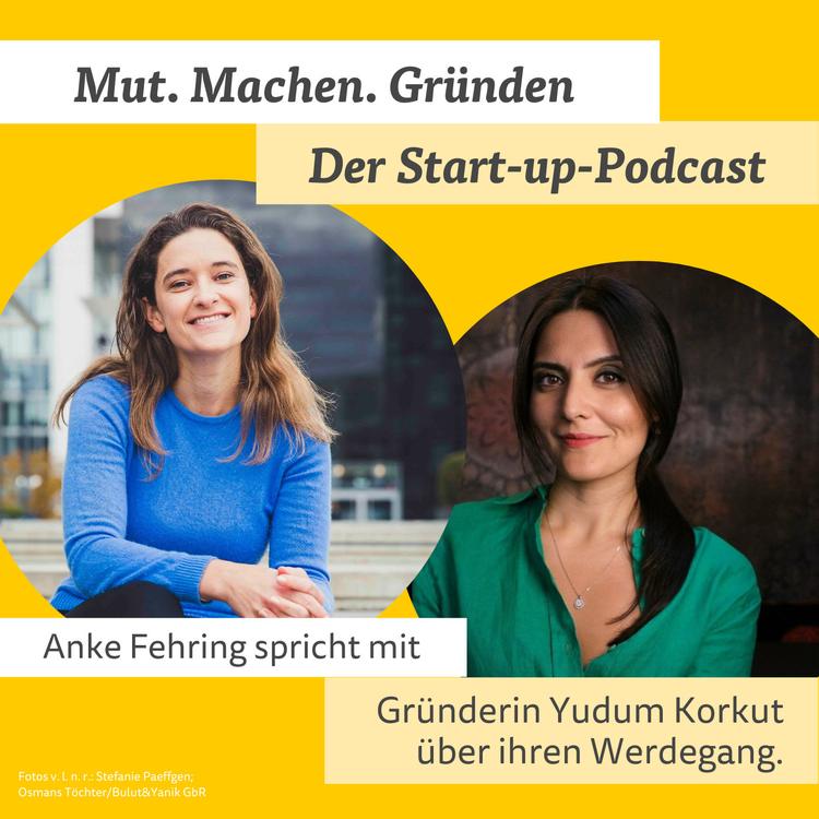Sei dankbar, die Gesellschaft mitgestalten zu dürfen! Zu Gast Gründerin Yudum Korkut - Folge 1